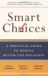 (Smart Choices - A Practical Guide to Making Better Decisions)